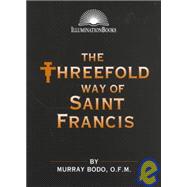 The Threefold Way of Saint Francis