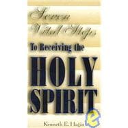 Seven Vital Steps To Receiving The Holy Spirit