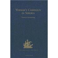 YermakÆs Campaign in Siberia: A selection of documents translated from the Russian by Tatiana Minorsky and David Wileman