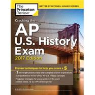 Cracking the AP U.S. History Exam, 2017 Edition