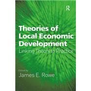 Theories of Local Economic Development: Linking Theory to Practice