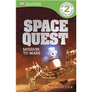 DK Readers L2: Space Quest: Mission to Mars