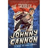 The Troubles of Johnny Cannon