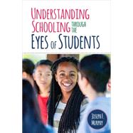 Understanding Schooling Through the Eyes of Students