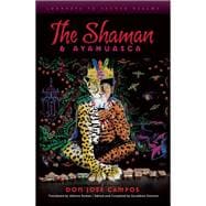 The Shaman & Ayahuasca Journeys To Sacred Realms
