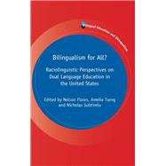 Bilingualism for All? Raciolinguistic Perspectives on Dual Language Education in the United States