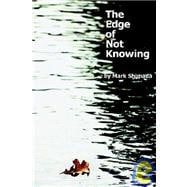 The Edge of Not-knowing