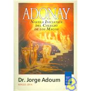 Adonay: Novela Iniciatica Del Colegio De Los Magos / Initiation Novel of the Magician College