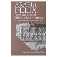 Arabia Felix from the Time of the Queen of Sheba