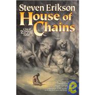 House of Chains Book Four of The Malazan Book of the Fallen