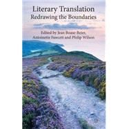 Literary Translation Redrawing the Boundaries