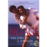 Bio-Age : Ten Steps to a Younger You