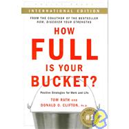 How Full Is Your Bucket: Positive Strategies for Work and Life