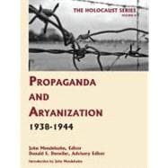 Propaganda and Aryanization 1938-1944: Selected Documents in Eighteen Volumes