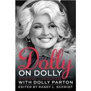 Dolly on Dolly Interviews and Encounters with Dolly Parton