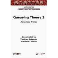 Queueing Theory 2 Advanced Trends