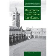 Relativism And the Foundations of Liberalism