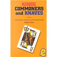 Kings, Commoners and Knaves : Further Chess Explorations