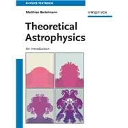 Theoretical Astrophysics An Introduction,9783527410040