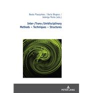 Inter-/Trans-/Unidisciplinary Methods  Techniques  Structures