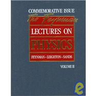 Feynman Lectures on Physics, The: Commemorative Issue, Volume 2: Mainly Electomagnetism and Matter