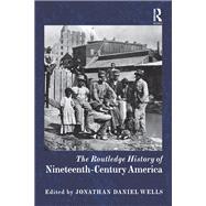 The Routledge History of Nineteenth-century America