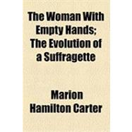 The Woman With Empty Hands: The Evolution of a Suffragette