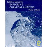 Student Solutions Manual for Exploring Chemical Analysis