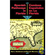 Spanish Pathways in Florida, 1492-1992 Caminos Españoles en La Florida, 1492-1992