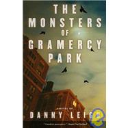 The Monsters of Gramercy Park A Novel