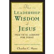 The Leadership Wisdom of Jesus Practical Lessons for Today