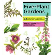Five-Plant Gardens 52 Ways to Grow a Perennial Garden with Just Five Plants