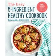 The Easy 5-ingredient Healthy Cookbook