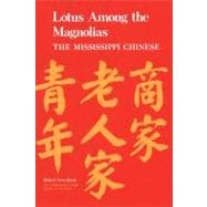 Lotus among the Magnolias : The Mississippi Chinese
