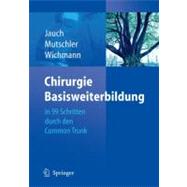Chirurgie Basisweiterbildung: In 99 Schritten Durch Den Common Trunk