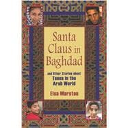 Santa Claus in Baghdad : And Other Stories about Teens in the Arab World