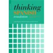 Thinking Spanish Translation 2/e: A Course in Translation Method: Spanish to English