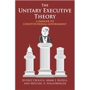 The Unitary Executive Theory