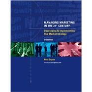 Managing Marketing in the 21st Century: Developing & Implementing the Market Strategy