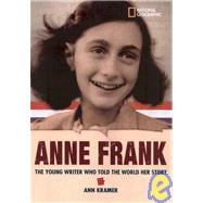 World History Biographies: Anne Frank The Young Writer Who Told the World Her Story