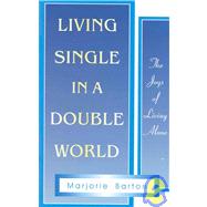 Living Single in a Double World : The Joys of Living Alone
