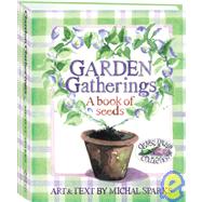 Garden Gatherings : 4x5, Six Seasons in the Garden and Eight Garden Gatherings