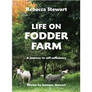 Life on Fodder Farm A Journey to Self-Sufficiency