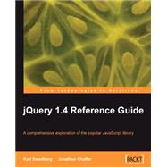 jQuery 1.4 Reference Guide: A Comprehensive Exploration of the Popular Javascript Library
