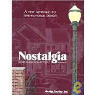 Nostalgia Home Plans Collection Vol. II : A New Approach to Time-Honored Design