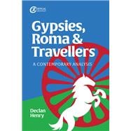 Gypsies, Roma and Travellers A Contemporary Analysis
