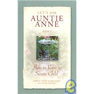 Let's Ask Auntie Anne (Book 3) : How to Raise a Secure Child
