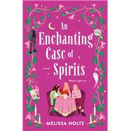 An Enchanting Case of Spirits book cover, ISBN 9780593640043