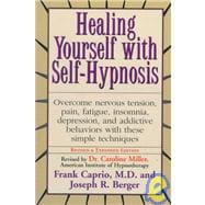 Healing Yourself with Self-Hypnosis Overcome Nervous Tension Pain Fatigue Insomnia Depression Addictive Behaviors w/