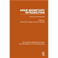 Arab Monetary Integration: Issues and Prerequisites